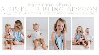 Toddler Sibling Photography- Session Behind the Scenes