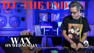 Wax on Wednesday | DJ The End | 80's / 90's Extended Mix / Electronic / House music | #20