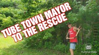 TUBE TOWN MAYOR TO THE RESCUE.