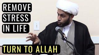 Remove Stress In Life - Turn to Allah - Sheikh Azhar Nasser