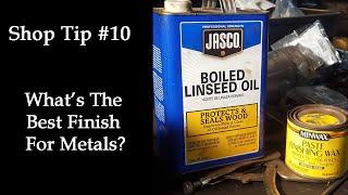 Blacksmith Shop Tip #10 "What's The Best Finish For Metal?"