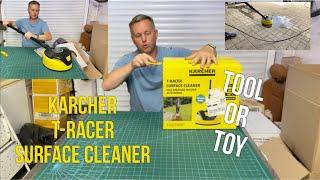 Karcher T 5 Racer patio Surface cleaner, Tool Or Toy! Lets Put It To The Test.