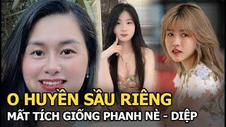 O Huyền Sầu Riêng mất tích giống Phanh nè - Diệp