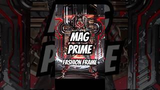 Mag Prime | Fashion Frame [Warframe] #warframe #fashionframe #tennocreate