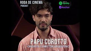 RODA DE CINEMA   PAPU CUROTTO