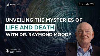 Exploring Life, Death, and Beyond: Insights from Dr. Raymond Moody | EOC Ep.29