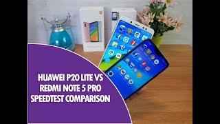 Huawei P20 Lite vs Xiaomi Redmi Note 5 Pro Speedtest Comparison