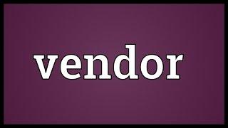 Vendor Meaning