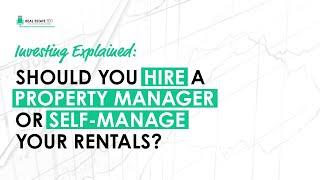 Explained: Should You Hire A Property Manager Or Self-Manage Your Rentals? (Sterling White)