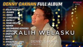 DENNY CAKNAN " KALIH WELASKU - DUMES " FULL ALBUM 2023