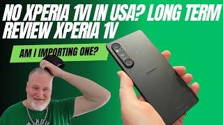 No Xperia 1 Vi In The US?  Xperia 1 V Long Term Review