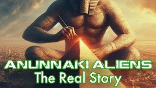 Anunnaki Aliens | The Real Story