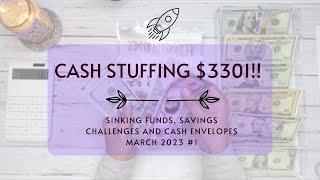 CASH STUFFING $3301 | SINKING FUNDS | CASH ENVELOPES | SAVINGS CHALLENGES | MARCH 2023 #1