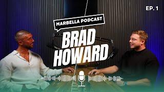 Marbella Podcast Episode 1 with Business Owner, Entrepreneur & Triathlete Brad Howard.