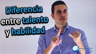 Diferencia entre talento y habilidad - Explicación sencilla