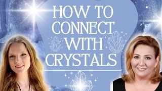 How to Connect to Crystals: Exploring Crystalline Consciousness