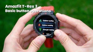 Basic Demonstration of Button and Touch Operations on the Amazfit T-Rex 3