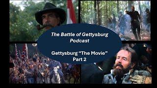 The Battle of Gettysburg Podcast: Gettysburg "The Movie" Part 2