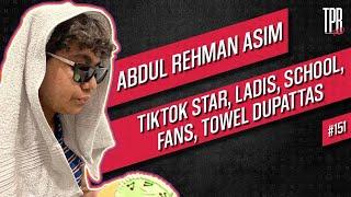 Pod#151 - Abdul Rehman Asim - TikTok star, CEO of Towel Dupattas!