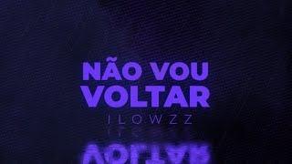 Ilowzz - Não Vou Voltar (Prod. Psych)