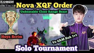 Order Unbeatable Close Range Monster • Nova XQF Order Solo Huya Tournament • Pubg Mobile