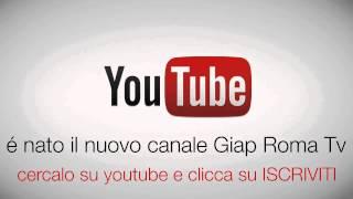 GIAP ROMA - Nuovo canale Giap Roma Tv