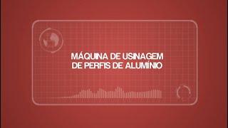 Máquina de usinagem de perfis de alumínio