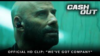 CASH OUT | Official HD Clip | "We've Got Company" | Starring John Travolta