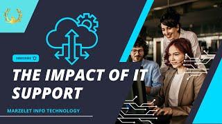 The Impact of IT Support on Business Success By @MarzeletInfo