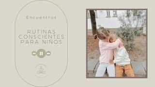 Rutinas conscientes con niños: ¿cómo es un día en nuestra vida?