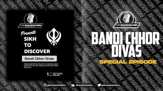 The Bhandwagon Podcast - Bandi Chhor Divas #SpecialEpisode