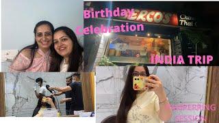 Pampering Session and Birthday Celebration | Salon Time| India Trip