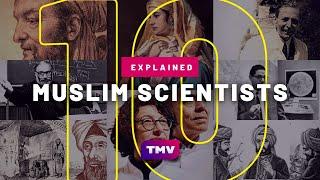 10 Muslim Scientists Who Changed The World  | Explained