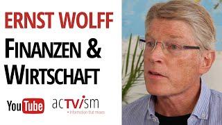 Ernst Wolff - Die acTVism-Videoserie über Wirtschaft & Finanzen