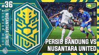 FC 24 Nusantara United Career Mode | Big Match BRI Liga 1 Lawan Persib Bandung #36