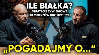 ILE BIAŁKA?  STRATEGIE ŻYWIENIOWE MISTRZÓW KULTURYSTYKI  | Pogadajmy o...