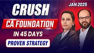 Crush CA Foundation Jan 25 in 45 Days | Proven Strategy CA Fond Jan 25 | Last 1.5 Months Strategy