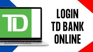 How To Login TD Online Banking (Full Guide)