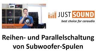 Reihenschaltung und Parallelschaltung von Subwoofer Schwingspulen - HowTo by just-SOUND CarHifi