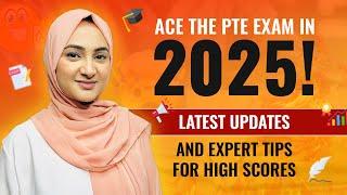 Ace the PTE Exam in 2025!  Latest Updates & Expert Tips for High Scores