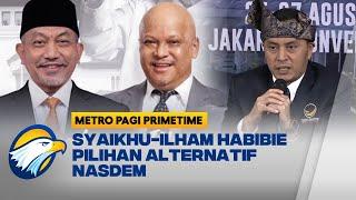 Syaikhu-Ilham Habibie jadi Duet Alternatif NasDem di Pilgub Jabar [Metro Pagi Primetime]