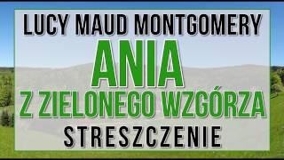 Ania z Zielonego Wzgórza - streszczenie