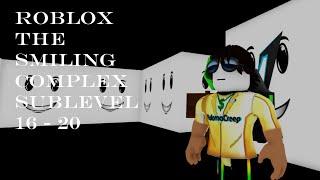 Roblox The Smiling Complex Sublevel 16 - 20