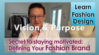 How To Create Vision And Purpose in a Fashion Brand ~ Defining Your Mission Statement ~