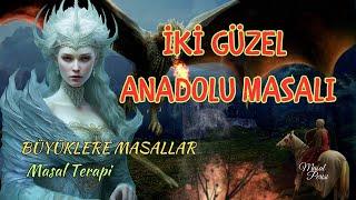 İKİ GÜZEL ANADOLU MASALI - Büyüklere Masallar - Masal Dinle - Masal Terapi - Sesli Kitap - Masallar