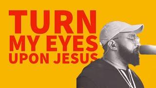 Turn My Eyes (See Your Face) - Stephen McWhirter // Hymns Session