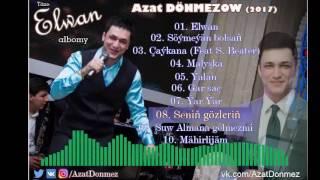 Senin gozlerin Azat Dönmezow #Täze Elwan Albomy 2017