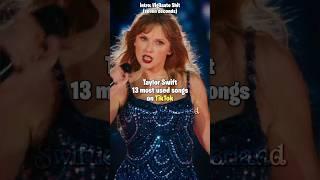 Taylor Swift 13 most used songs on Tiktok | #taylorswift #shorts