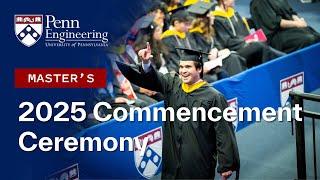 2025 Penn Engineering Master's Commencement Ceremony