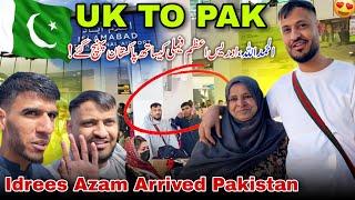 Finally! Idrees Azam Family Arrived Pakistan  UK TO PAK ️ Metup After 2 Years || Vlog